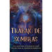 Trabajo de sombras: Una guía para integrar su lado oscuro para el despertar espiritual