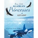 Three Little Alaskan Princesses: Get Lost