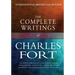 The Complete Writings of Charles Fort: The Book of the Damned, New Lands, Lo!, and Wild Talents