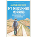 My Midsummer Morning: Rediscovering a Life of Adventure