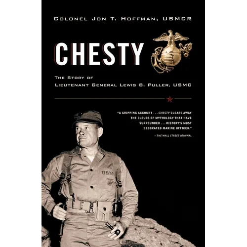 Chesty: The Story of Lieutenant General Lewis B. Puller, USMC
