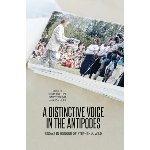 A Distinctive Voice in the Antipodes: Essays in Honour of Stephen A. Wild