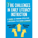 7 Big Challenges in Early Literacy Instruction: A Guide to Finding Effective Strategies for Every Student