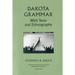 Dakota Grammar: With Texts and Ethnography