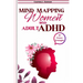 25 Mind Mapping Strategies For Women with Adult ADHD: Proven Daily Brain exercise and Guide to Stay Focused for a Positive Transformation, Improve Rel