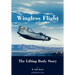 Wingless Flight: The Lifting Body Story (NASA History Series SP-4220)