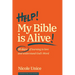 Help! My Bible Is Alive!: 30 Days of Learning to Love and Understand God's Word