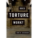 Does Torture Work?