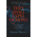 They Shall Expel Demons: What You Need to Know about Demons--Your Invisible Enemies