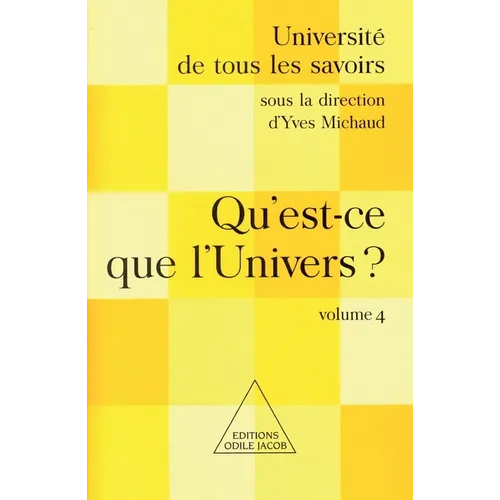 What Is the Universe ? / Qu'est-ce que l'Univers ?: UTLS, volume 4