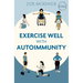 Exercise Well with Autoimmunity