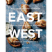 East/West: A Culinary Journey Through Malta, Lebanon, Iran, Turkey, Morocco, and Andalucia