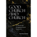 Good Church / Bad Church: A Look into the Evangelical Church Community