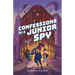 Confessions of a Junior Spy