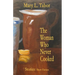 The Woman Who Never Cooked: Second Edition