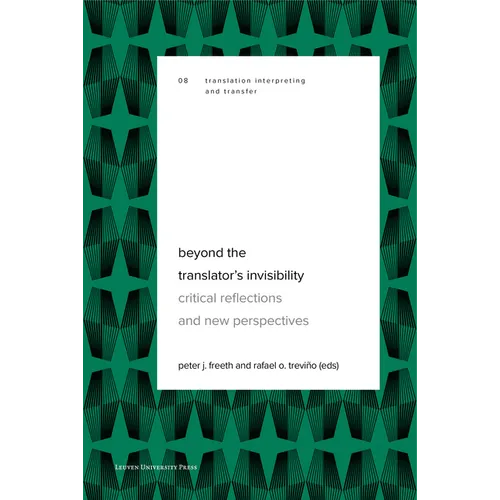 Beyond the Translator's Invisibility: Critical Reflections and New Perspectives