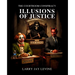 The Courtroom Conspiracy: Illusions of Justice