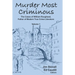 Murder Most Criminous: The Cases of William Roughead, Father of Modern True Crime Literature