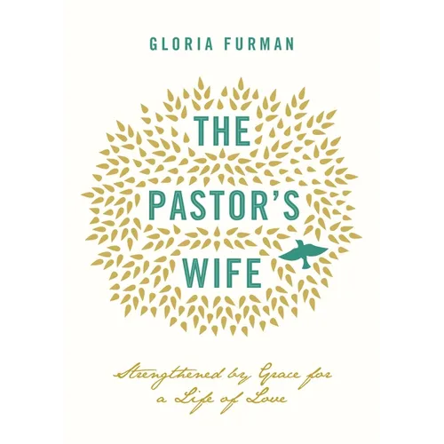 The Pastor's Wife: Strengthened by Grace for a Life of Love