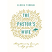 The Pastor's Wife: Strengthened by Grace for a Life of Love