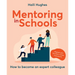 Mentoring in Schools: How to Become an Expert Colleague - Aligned with the Early Career Framework