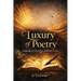 Luxury of Poetry: Language as Liberation. Authority as Art.