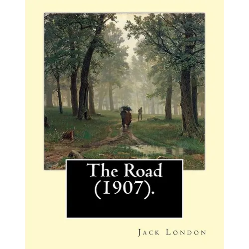 The Road (1907). By: Jack London: The Road is an autobiographical memoir by Jack London, first published in 1907.