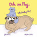 Ode au Pug: Chatastrophe !