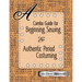 A Combo Guide for Beginning Sewing and Authentic Period Costuming