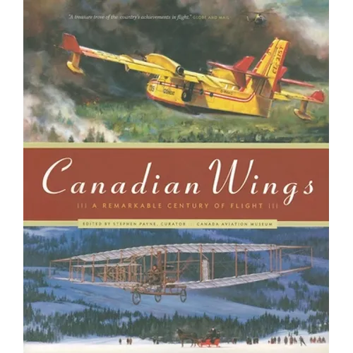 Canadian Wings: A Remarkable Century of Flight