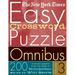 The New York Times Easy Crossword Puzzle Omnibus Volume 3: 200 Solvable Puzzles from the Pages of the New York Times