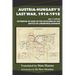 Austria-Hungary's Last War, 1914-1918 Vol 1 (1914): Outbreak of War to the Outcome of the Battle of Limanowa-Lapanow