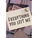 Everything You Left Me