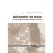 Walking with the Senses: Perceptual Techniques for Walking in Simulated Environments
