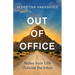 Out of Office: Notes from Life Outside the Inbox