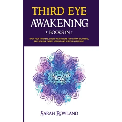 Third Eye Awakening: 5 in 1 Bundle: Open Your Third Eye Chakra, Expand Mind Power, Psychic Awareness, Enhance Psychic Abilities, Pineal Gla