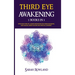 Third Eye Awakening: 5 in 1 Bundle: Open Your Third Eye Chakra, Expand Mind Power, Psychic Awareness, Enhance Psychic Abilities, Pineal Gla