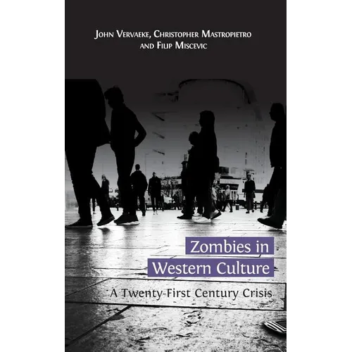Zombies in Western Culture: A Twenty-First Century Crisis