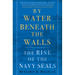 By Water Beneath the Walls: The Rise of the Navy Seals