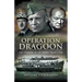 Operation Dragoon: The Liberation of Southern France 1944