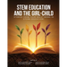 Stem Education and the Girl-Child: Stories from Four Great Moms in Steam Education!
