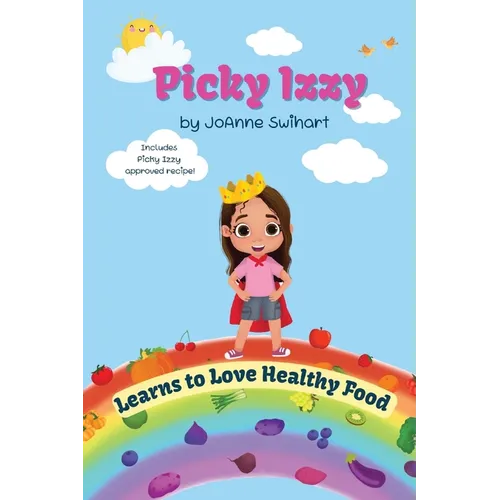 Picky Izzy Learns to Love Healthy Food