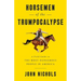 Horsemen of the Trumpocalypse: A Field Guide to the Most Dangerous People in America