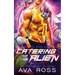 Catering to the Alien: A Sci-fi Alien Romance