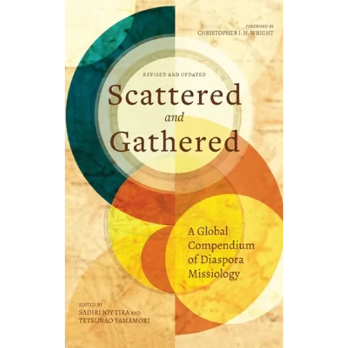 Scattered and Gathered: A Global Compendium of Diaspora Missiology