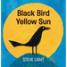 Black Bird Yellow Sun