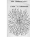 On Development on Development: The Biology of Form the Biology of Form