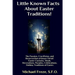 Little Known Facts About Easter Traditions: The Passion, Crucifixion, and Resurrection of Jesus Christ