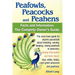 Peafowls, Peacocks and Peahens. Including Facts and Information about Blue, White, Indian and Green Peacocks. Breeding, Owning, Keeping and Raising Pe