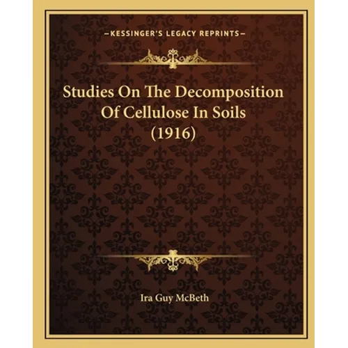 Studies On The Decomposition Of Cellulose In Soils (1916)